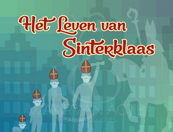 Sinterklaasmusical Het Leven van Sinterklaas - Waarvan Acte